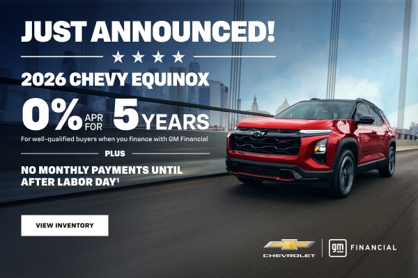 2026 Chevy Equinox. 0% APR for 5 years for well-qualified buyers when you finance with GM Financi...